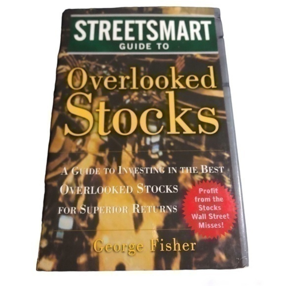 The Streetsmart Guide to Overlooked Stocks By George Fisher